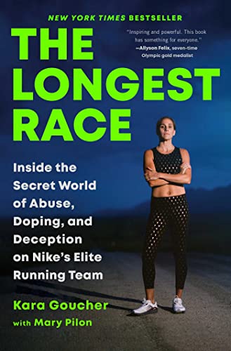 The Longest Race: Inside the Secret World of Abuse, Doping, and Deception on Nike