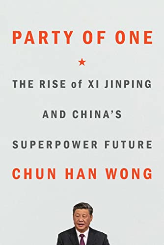 Party of One: The Rise of Xi Jinping and China