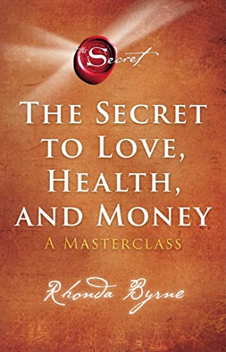 The Secret to Love, Health, and Money: A Masterclass (5) (The Secret Library)