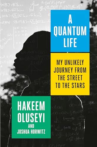 A Quantum Life: My Unlikely Journey from the Street to the Stars