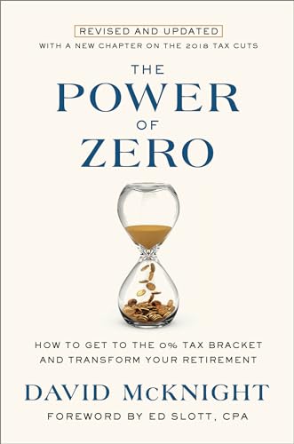 The Power of Zero, Revised and Updated: How to Get to the 0zz Tax Bracket and Transform Your Retirement