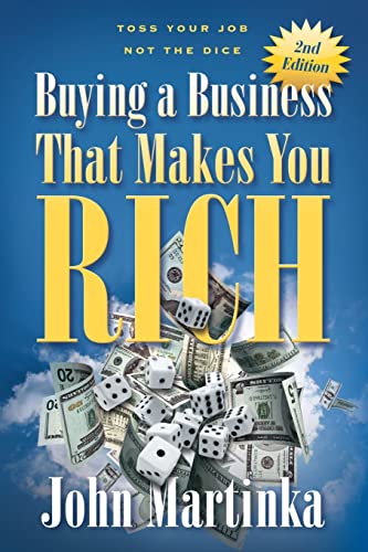 Buying A Business That Makes You Rich: Toss Your Job Not The Dice