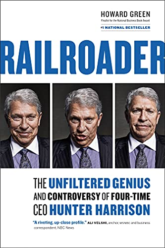 Railroader: The Unfiltered Genius and Controversy of Four-Time CEO Hunter Harrison