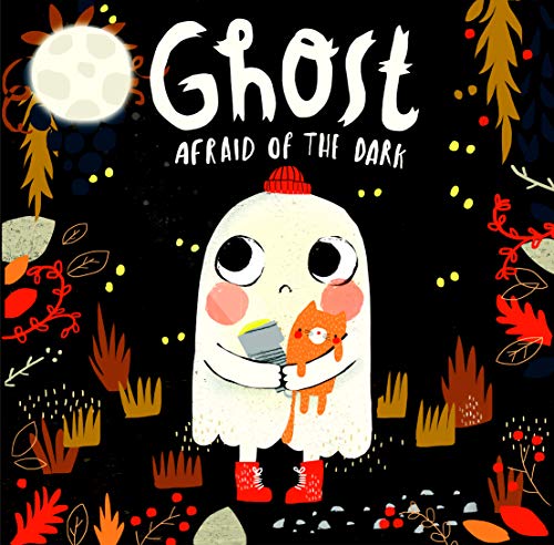 Ghost Afraid of the Dark-Follow Boo the Ghost as he Celebrates his First Halloween with all his Monster Friends and Discovers how to be Brave