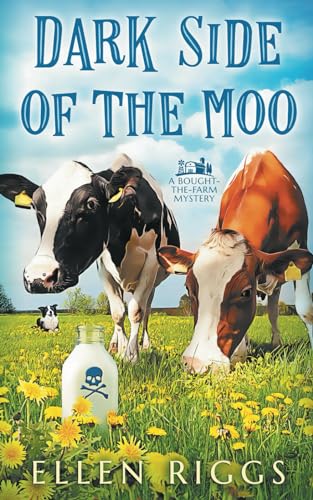 Dark Side of the Moo (Bought-the-Farm Mystery)