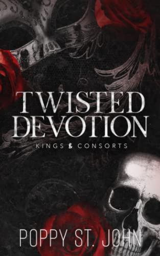 Twisted Devotion: A Dark Obsession Romance (Kings and Consorts)