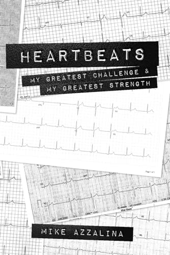 Heartbeats: My Greatest Challenge and My Greatest Strength