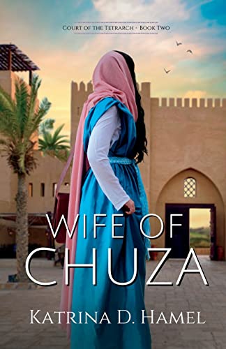 Wife of Chuza: Court of the Tetrarch - Book Two