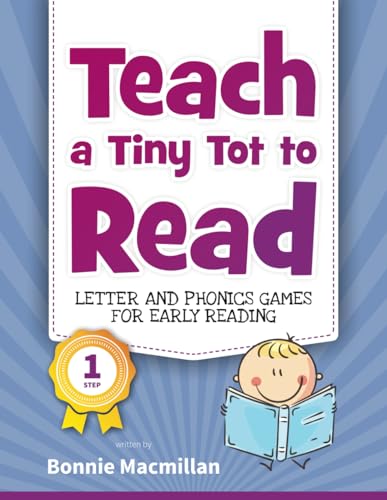 Teach a Tiny Tot to Read: Letter and Phonics Games for Early Reading