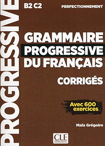 Corrigés Grammaire progressive du français niveauperfectionnement NC (French Edition)