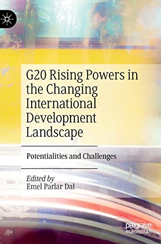 G20 Rising Powers in the Changing International Development Landscape: Potentialities and Challenges