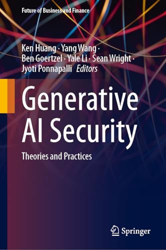 Generative AI Security: Theories and Practices (Future of Business and Finance)