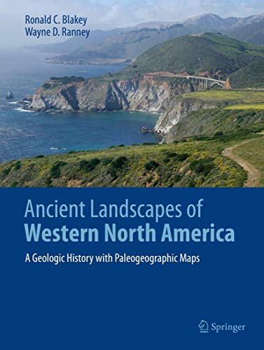 Ancient Landscapes of Western North America: A Geologic History with Paleogeographic Maps