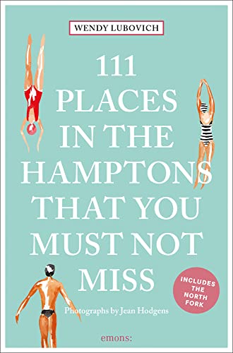 111 Places in the Hamptons That You Must Not Miss (111 Places in .... That You Must Not Miss)