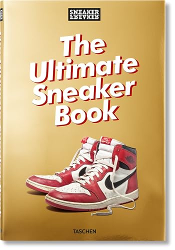 Sneaker Freaker: The Ultimate Sneaker Book!