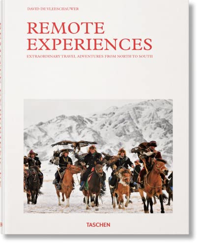 Remote Experiences: Extraordinary Travel Adventures from North to South