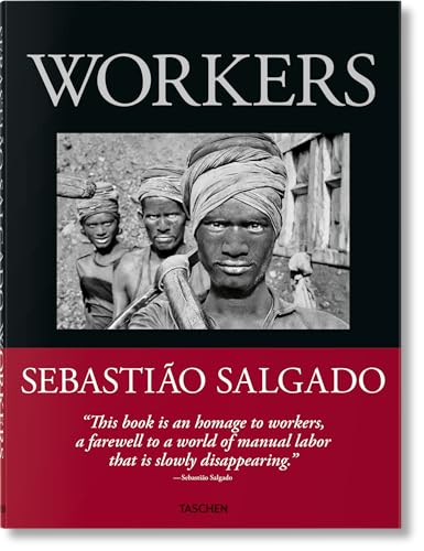 Sebastião Salgado: Workers; an Archaeology of the Industrial Age