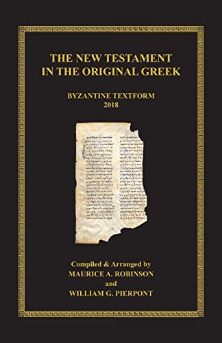 The New Testament in the Original Greek: Byzantine Textform 2018