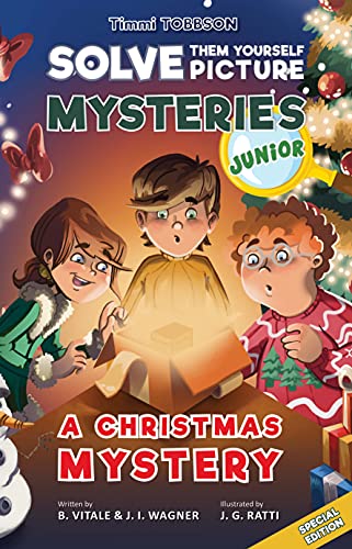 A Christmas Mystery: A Timmi Tobbson Junior (6-8) Christmas Book (Solve-Them-Yourself Mysteries Christmas Book for Girls and Boys Age 6-8) (cover may vary)