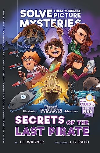 Secrets of the Last Pirate: A Timmi Tobbson Adventure Book for Boys and Girls