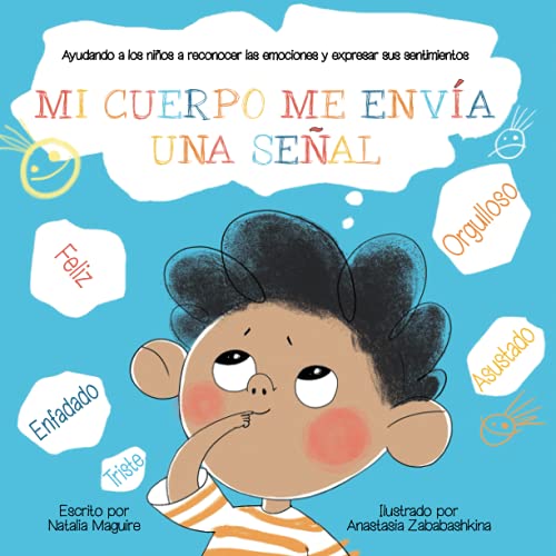 MI CUERPO ME ENVÍA UNA SEÑAL: Ayudando a los niños a reconocer las emociones y expresar sus sentimientos (Spanish Edition)