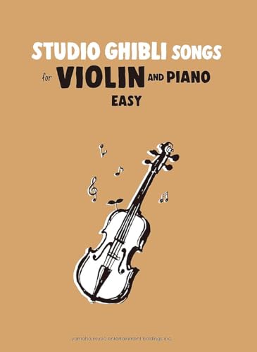 Studio Ghibli Songs for Violin and Piano Easy_English Version: バイオリンのためのスタジオジブリ作品集 初級編(英語版)