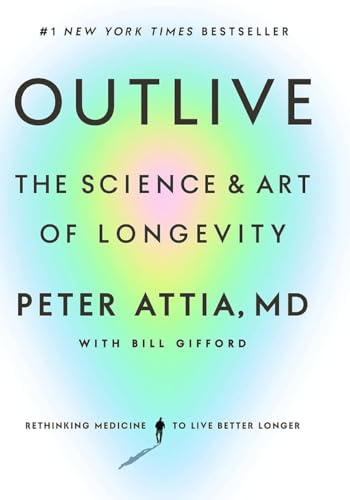 Outlive: The Science and Art of Longevity