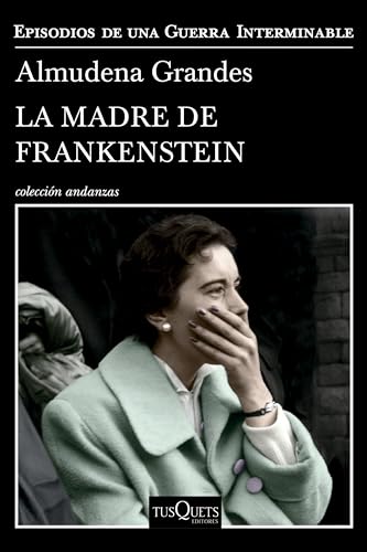 La madre de Frankenstein (Episodios De Una Guerra Interminable_ Episodes of Endless War, 5) (Spanish Edition)