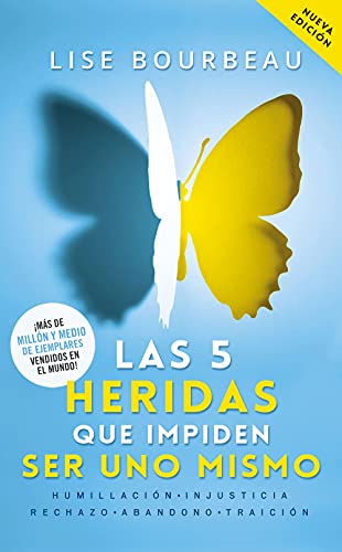 Las 5 heridas que impiden ser uno mismo _ Heal Your Wounds & Find Your True Self: Finally, a Book That Explains Why It