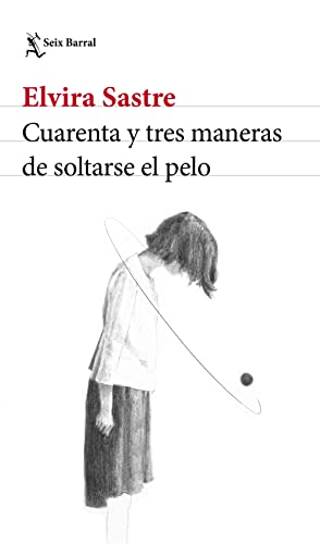 Cuarenta y tres maneras de soltarse el pelo (Poesía) _ Forty-Three Ways to Let Your Hair Down (Poems) (Spanish Edition)