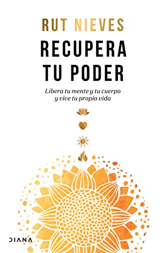 Recupera tu poder _ Reclaim Your Power: Libera tu mente y tu cuerpo y vive tu propia vida (Spanish Edition)