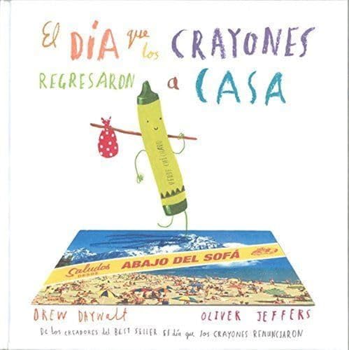 El día que los crayones regresaron a casa (Spanish Edition)