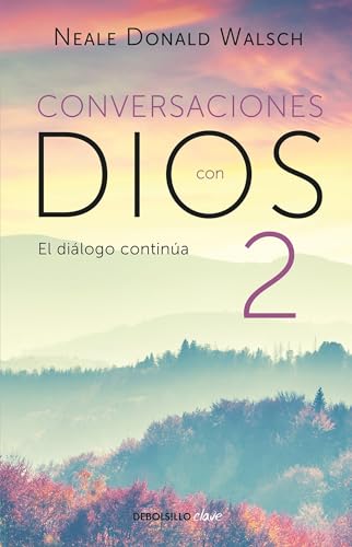 Conversaciones con Dios: El diálogo continúa _ Conversations with God 2 (Spanish Edition)