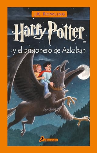 Harry Potter y el prisionero de Azkaban _ Harry Potter and the Prisoner of Azkaban (Spanish Edition)