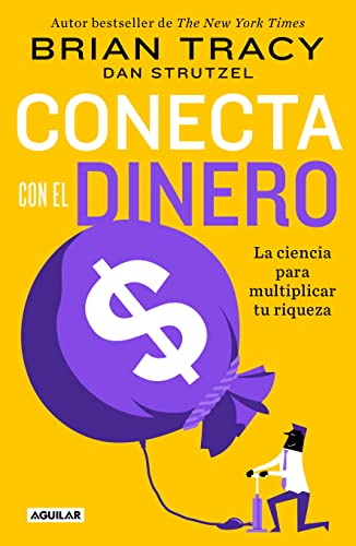 Conecta con el dinero_ The Science of Money: How to Increase Your Income and Become Wealthy (Spanish Edition)