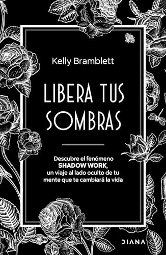 Libera tus sombras: Descubre el fenómeno shadow work, un viaje al lado oculto de tu mente que te cambiará la vida _ The Complete Shadow Work Workbook & Journal (Spanish Edition)