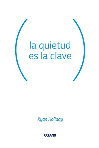 La quietud es la clave (Spanish Edition)