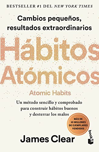 Hábitos atómicos: Cambios pequeños, resultados extraordinarios _ Atomic Habits (Spanish Edition)