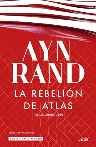 La rebelión de Atlas (Novela) _ Atlas Shrugged (A Novel) (Spanish Edition)