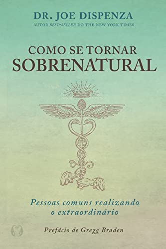 Como se Tornar Sobrenatural (Portuguese Edition)