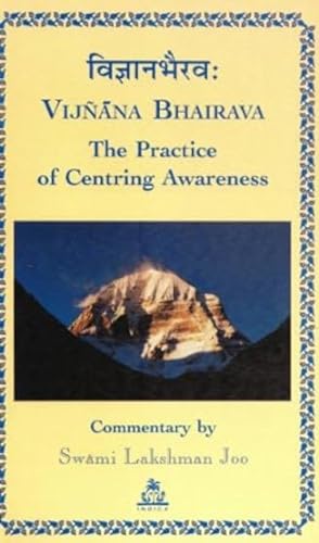 Vijnana Bhairava The Practice of Centering Awareness