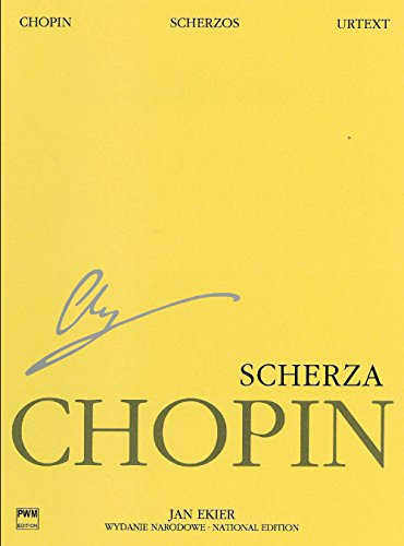 Scherzos: Chopin National Edition 9A, Vol. IX (National Edition of the Works of Fryderyk Chopin, Series A: Works Published During Chopin