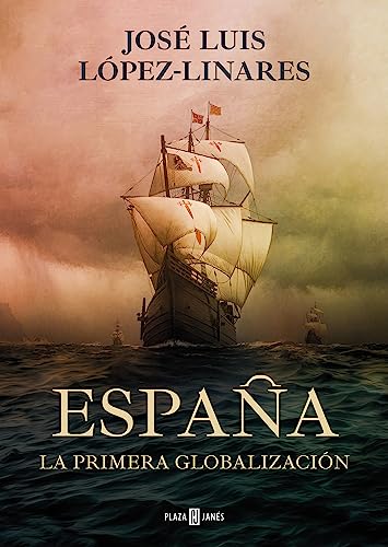 España, la primera globalización _ Spain, the First Globalization (Spanish Edition)