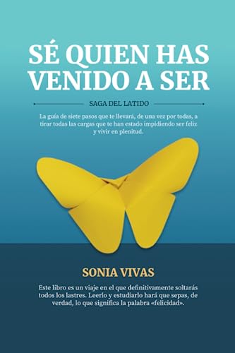 SÉ QUIEN HAS VENDO A SER: SAGA DEL LATIDO (Spanish Edition)