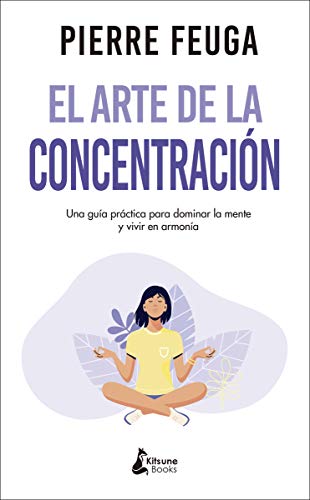 El arte de la concentración (Spanish Edition)