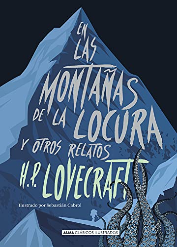 En las montañas de la locura: y otros relatos (Clásicos ilustrados) (Spanish Edition)