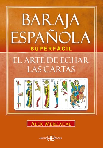 Baraja española superfácil: El arte de echar las cartas