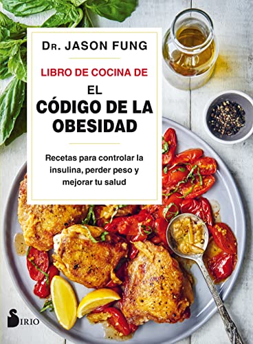 Libro de Cocina de El código de la obesidad: Recetas para controlar la insulina, perder peso y mejorar tu salud (Spanish Edition)