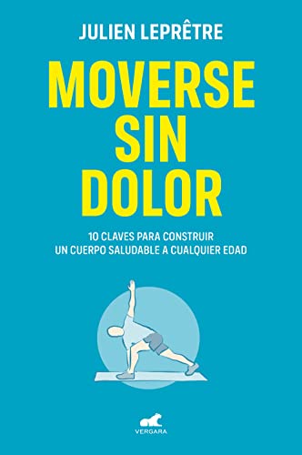 Moverse sin dolor _ Moving Without Pain (Spanish Edition)