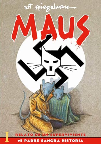 Maus I: Relato de un sobreviviente. Mi padre sangra historia _ Maus I: A Survivo r